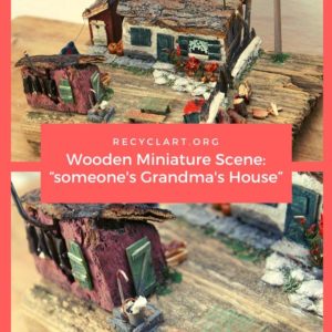 Wooden Miniature Scene: “someone's Grandma's House” 1 &bull; Recycled Art