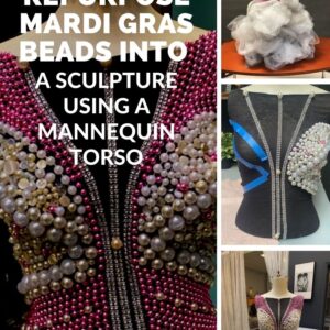 How to Repurpose Mardi Gras Beads into a Sculpture using a Mannequin Torso 1 &bull; Do-It-Yourself Ideas