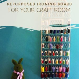 recyclart.org-repurposed-ironing-board-for-your-craft-room-01
